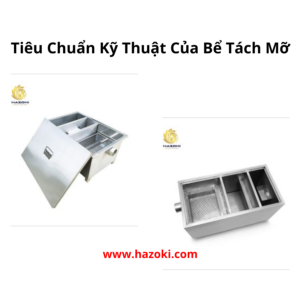 Tiêu Chuẩn Kỹ Thuật Của Bể Tách Mỡ Công Suất Lớn Hà Nội